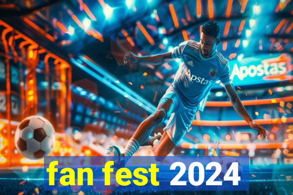 fan fest 2024